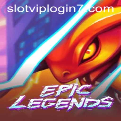 EpicLegends: Unlocking the Thrills with Slot VIP Login