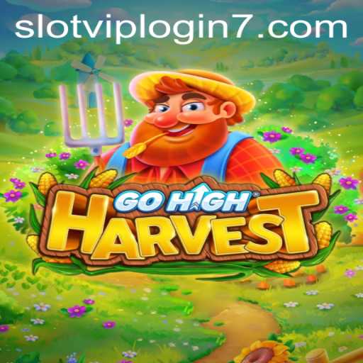 Discover the Exciting World of GoHighHarvest: Enter the Realm of Slot VIP Login