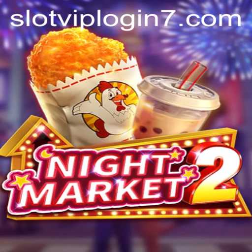 Exploring the Thrills of NightMarket2: Slot VIP Login
