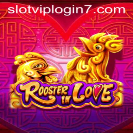 Exploring RoosterInLove: A Captivating Game with Slot VIP Login