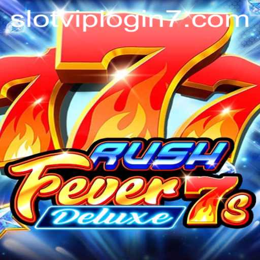 Explore the Thrills of RushFever7sDeluxe with Slot VIP Login